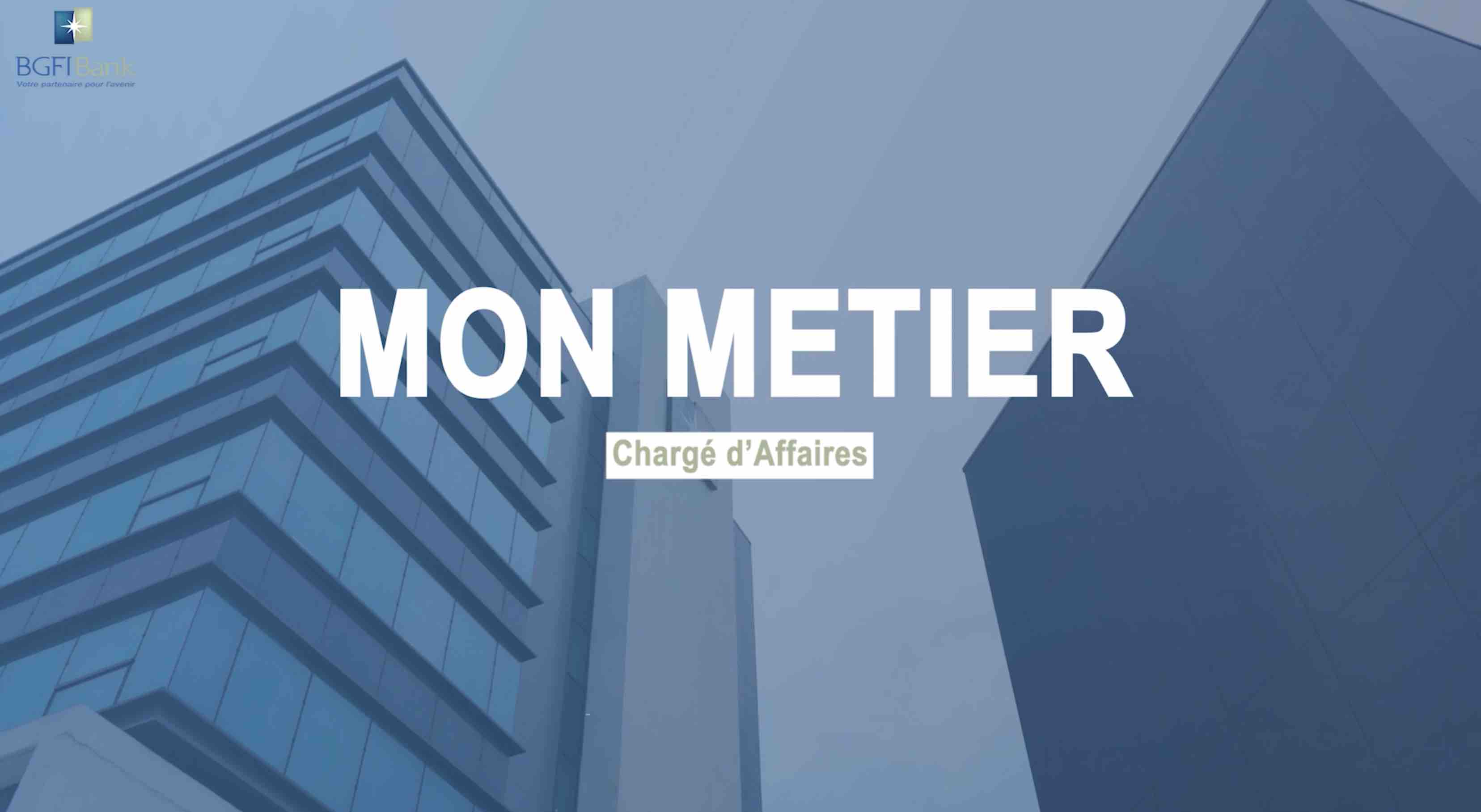Mon métier : Chargé d'Affaire